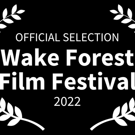 OFFICIAL SELECTION Wake Forest Film Festival 2022